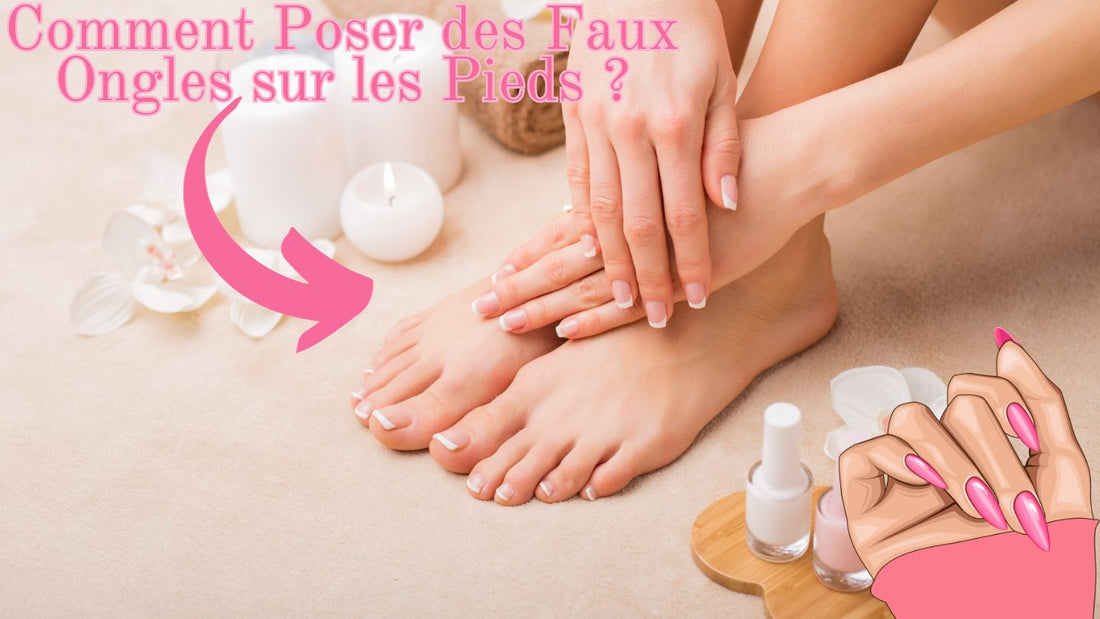 Comment poser faux ongles pieds ?